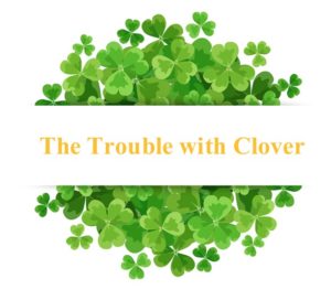 The Trouble with Clover