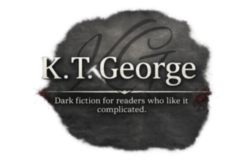 KT George - Dark fiction for readers who like it complicated.